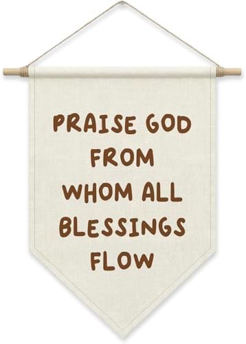 Christian Wall Decor, Praise God From Whom Pennant Hanger Banner by SHIEL-EVEN