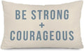 Be Strong and Courageous 12x20 Pillow Cover by Unknown