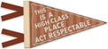 Western Nursery Decor, This Is a High Class Place Act Respectable by Unknown