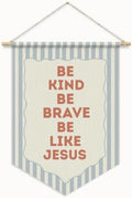 Christian Nursery Decor, Be Kind Brave Be Like Jesus Banner Flag by Unknown