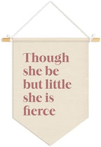 Though She Be but Little She Is Fierce Wall Pennants Banners by Unknown