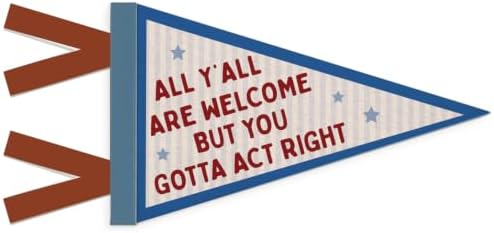 Classroom Welcome Sign Felt Banner, All Y’all Are Welcome But You Gotta Act by Unknown