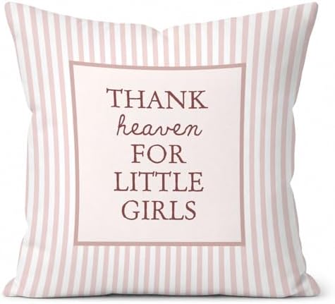 Thank Heaven for Little Girls Pillow Cover 18x18 by Unknown