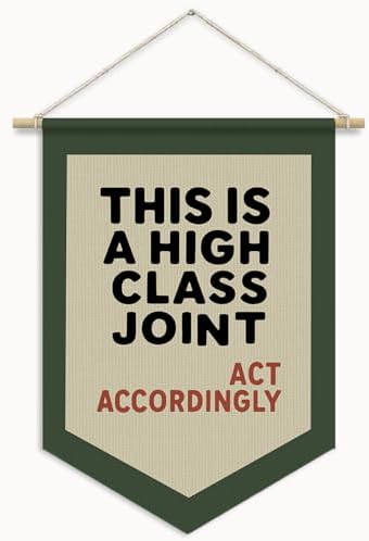 Funny This Is a High Class Joint Wall Banner Pennants Flag by Unknown