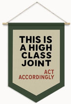 Funny This Is a High Class Joint Wall Banner Pennants Flag by Unknown