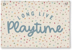 Playroom Kids Toddler Classroon Long Live Playtime Wall Decor by Unknown