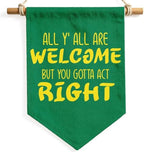 All are Welcome Canvas Banner But You Gotta Act Right Classroom Wall Decor by Unknown